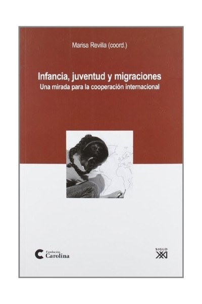 INFANCIA, JUVENTUD Y MIGRACIONES. Una mirada para la cooperación internacional